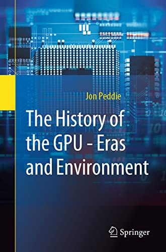The History of the GPU - Eras and Environment von Springer