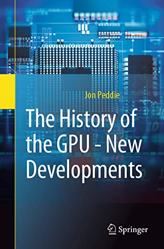 The History of the GPU - New Developments von Springer