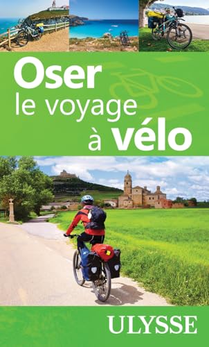 Oser le voyage à vélo von ULYSSE