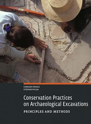 Conservation Practices on Archaeological Excavations - Priciples and Methods: Principles and Methods (BIBLIOTHECA PAEDIATRICA REF KARGER) von Getty Conservation Institute