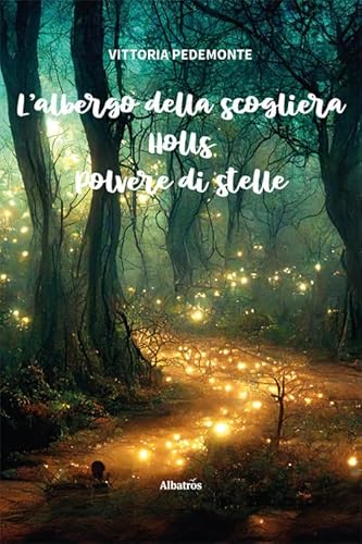 L'albergo della scogliera. Holls. Polvere di stelle (Nuove voci. Strade) von Gruppo Albatros Il Filo