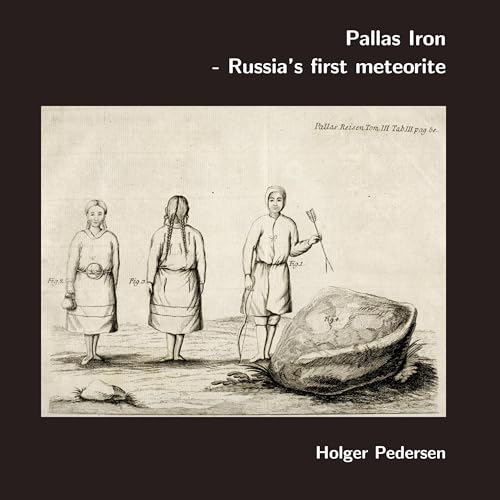 Pallas Iron: Russia's first meteorite. von BoD - Books on Demand