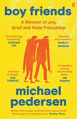 Boy Friends: A Memoir of Joy, Grief and Male Friendship von Faber & Faber