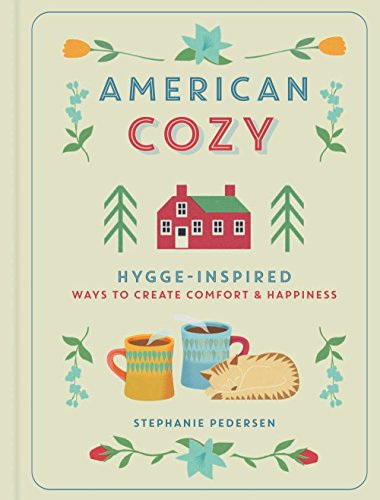 American Cozy: Hygge-Inspired Ways to Create Comfort & Happiness von Union Square & Co.