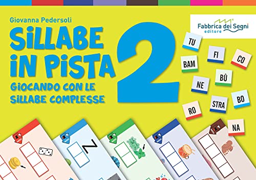 Sillabe in pista. Con 4 piste sillabiche. Con 52 Carte. Giocando con le sillabe complesse (Vol. 2) (Giochi per crescere)