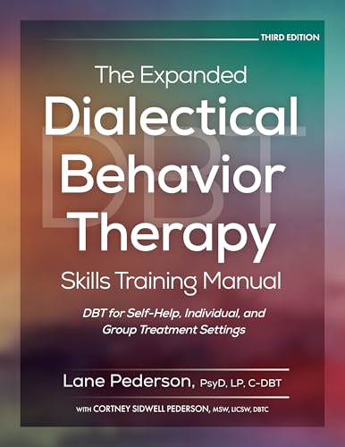 Dialectical Behavior Therapy Skills Training Manual Dialectical Behavior Therapy Skills Training Manual von PESI Publishing, Inc.
