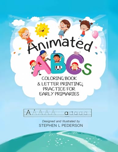Animated ABC's: Coloring Book & Letter Printing; Practice for Early Primaries Animated ABC's: Coloring Book & Letter Printing; Practice for Early Primaries von Worldwide Publicists