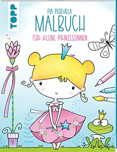 Pia Pedevilla Malbuch - Für kleine Prinzessinnen: Malbuch für Kinder ab 5 Jahren