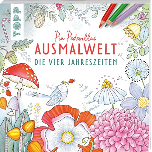 Pia Pedevillas Ausmalwelt - Die vier Jahreszeiten: Ausmalen & entspannen Pia Pedevillas Ausmalwelt - Die vier Jahreszeiten: Ausmalen & entspannen von Frech