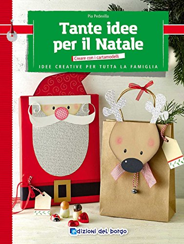 Tante idee per il Natale (Creare con i cartamodelli) von Edizioni del Borgo