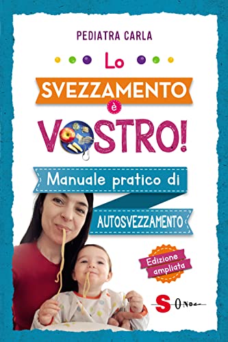 Lo svezzamento è vostro! Manuale pratico di autosvezzamento von Sonda