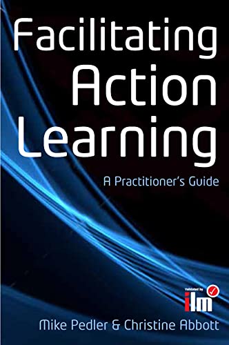 Facilitating Action Learning: A Practitioner's Guide von Open University Press