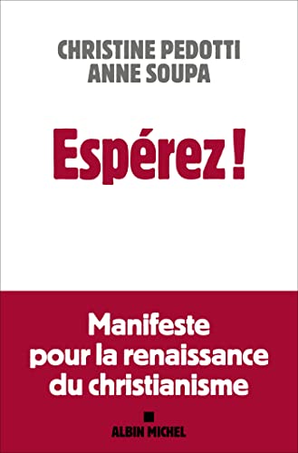 Espérez !: Manifeste pour la renaissance du christianisme von ALBIN MICHEL