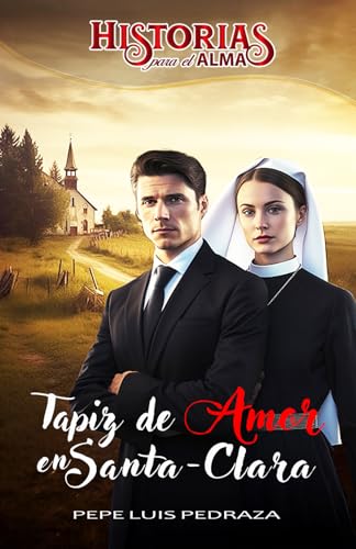 Tapiz de Amor en Santa-Clara (novela cristiana): Historias Para el Alma von Staten House