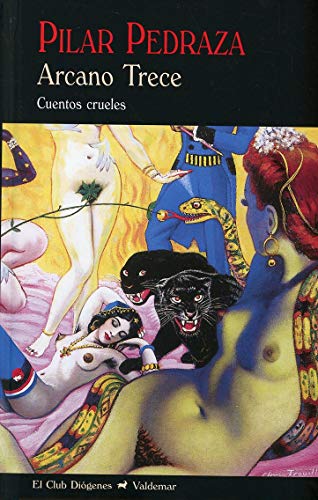 Arcano Trece: Cuentos crueles (El Club Diógenes, Band 150) von Valdemar