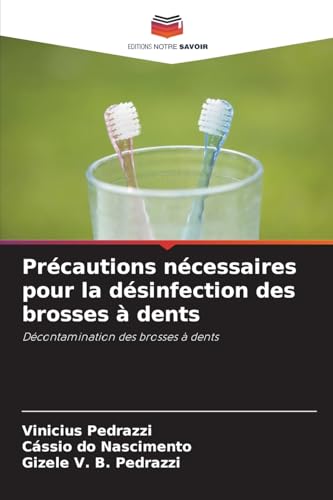 Précautions nécessaires pour la désinfection des brosses à dents: Décontamination des brosses à dents