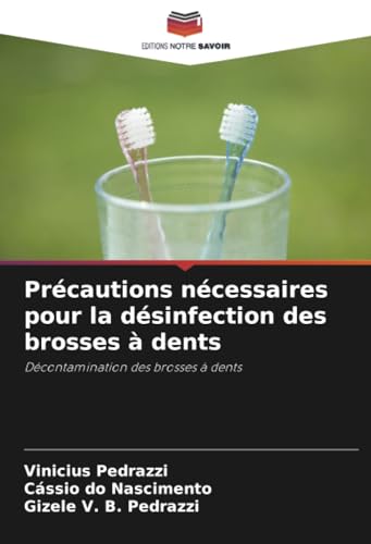 Précautions nécessaires pour la désinfection des brosses à dents: Décontamination des brosses à dents Précautions nécessaires pour la désinfection des brosses à dents: Décontamination des brosses à dents