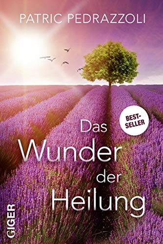 Das Wunder der Heilung Das Wunder der Heilung