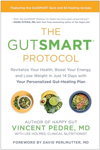 The GutSMART Protocol: Revitalize Your Health, Boost Your Energy, and Lose Weight in Just 14 Days with Your Personalized Gut-Healing Plan von BenBella Books