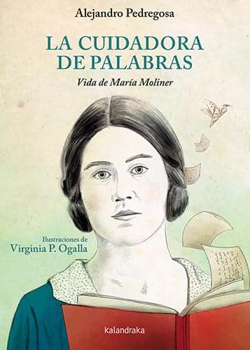 La cuidadora de palabras: Vida de María Moliner (Biografías) von KALANDRAKA EDICIONES S.L