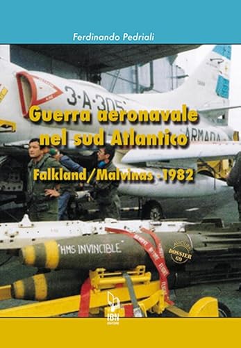 Guerra aeronavale nel sud atlantico Falkland/Malvinas 1982 von IBN