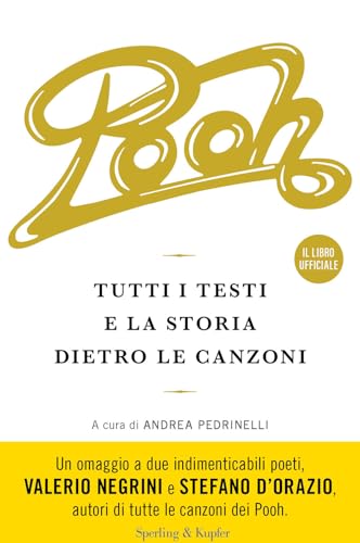 Pooh. Tutti i testi e la storia dietro le canzoni (Varia)