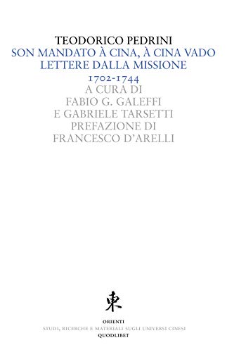 Son mandato à Cina, à Cina vado. Lettere dalla missione 1702-1744 von Quodlibet
