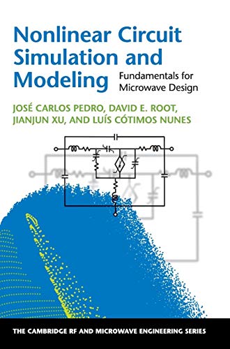 Nonlinear Circuit Simulation and Modeling: Fundamentals for Microwave Design (Cambridge RF and Microwave Engineering) von Cambridge University Press