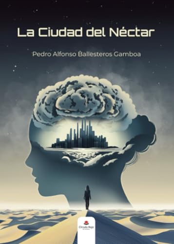 La Ciudad del Néctar von Grupo Editorial Círculo Rojo SL
