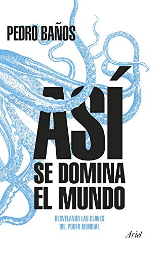 Así se domina el mundo : desvelando las claves del poder mundial (Ariel)