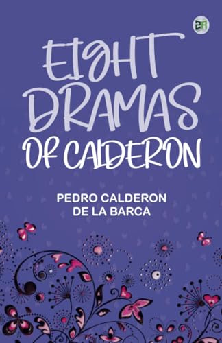 Eight Dramas of Calderon von Zinc Read