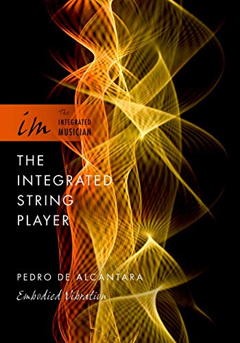 The Integrated String Player: Embodied Vibration (The Integrated Musician) von OUP USA