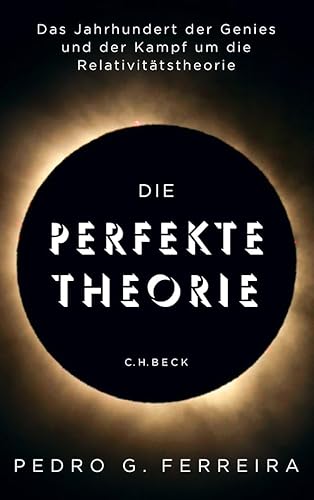 Die perfekte Theorie: Das Jahrhundert der Genies und der Kampf um die Relativitätstheorie Die perfekte Theorie: Das Jahrhundert der Genies und der Kampf um die Relativitätstheorie