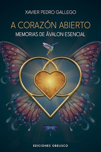 A corazón abierto: Memorias de Avalon esencial (Espiritualidad y vida interior) von EDICIONES OBELISCO S.L.