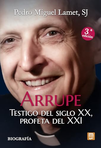 Arrupe: Testigo del Siglo XX, profeta del XXI (Litteraria, Band 32)