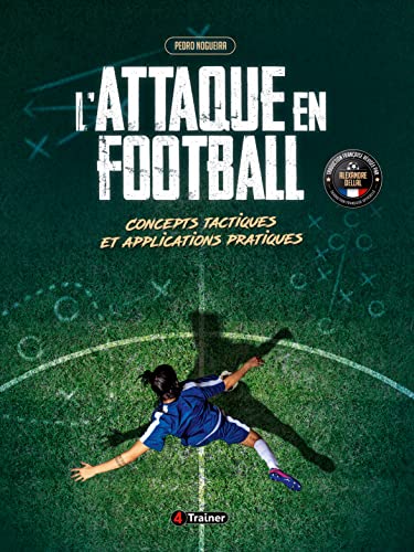L'attaque en football: Concepts tactiques et applications pratiques von 4Trainer