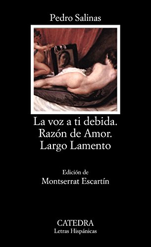 La voz a tí debida ; Razón de amor ; Largo lamento (Letras Hispánicas) von Ediciones Cátedra
