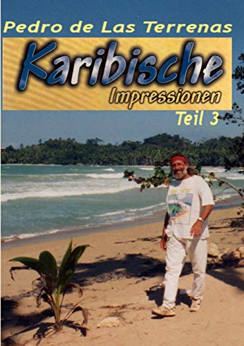Karibische Impressionen Teil III: Erlebnisse in der Dominikanischen Republik von Books on Demand GmbH