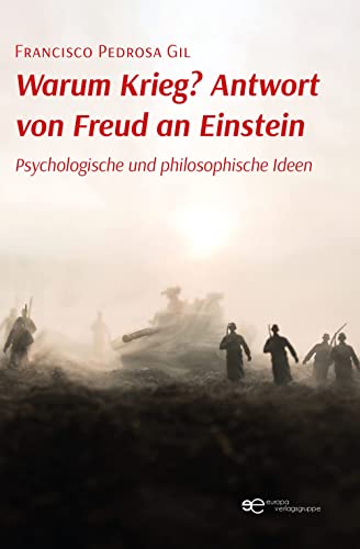 WARUM KRIEG? ANTWORT VON FREUD AN EINSTEIN: Psychologische und philosophische Ideen (Globus) von Europa Edizioni srl