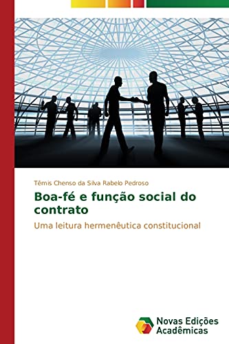 Boa-fé e função social do contrato: Uma leitura hermenêutica constitucional