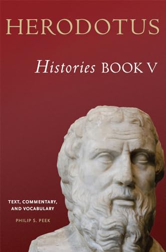 Herodotus, Histories, Book V: Text, Commentary, and Vocabulary (Oklahoma Series in Classical Culture, Band 56) von University of Oklahoma Press