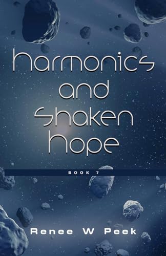 Harmonics and Shaken Hope (Gaia's Voice, Band 7) von Booklocker.com, Inc.