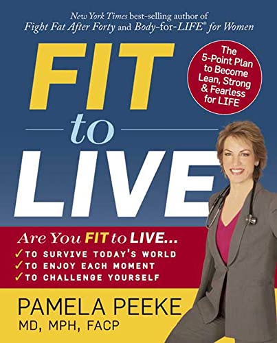 Fit to Live: The 5-Point Plan to be Lean, Strong, & Fearless for Life