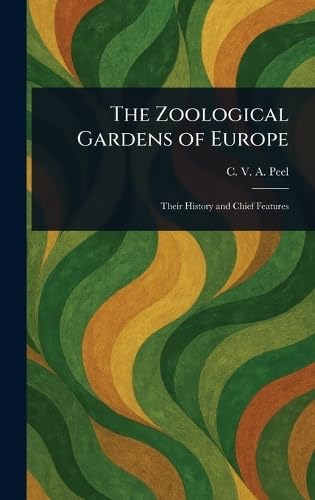 The Zoological Gardens of Europe von Anson Street Press