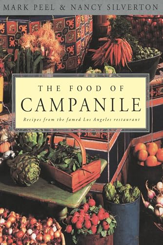 The Food of Campanile: Recipes from the Famed Los Angeles Restaurant: A Cookbook von Villard