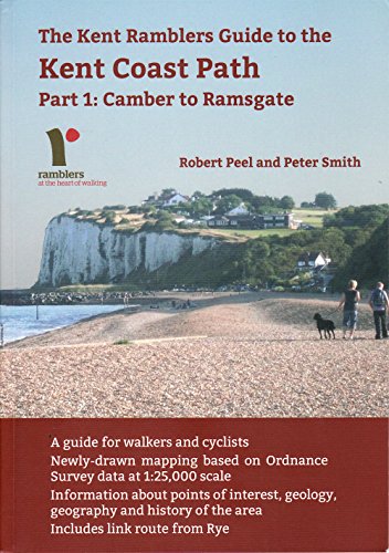 The Kent Ramblers Guide to the Kent Coast Path (Camber to Ramsgate)