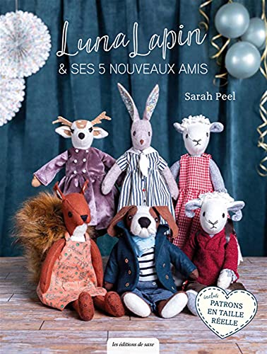 Luna lapin se fait de nouveaux amis: Irrésistibles animaux en feutre à créer et habiller
