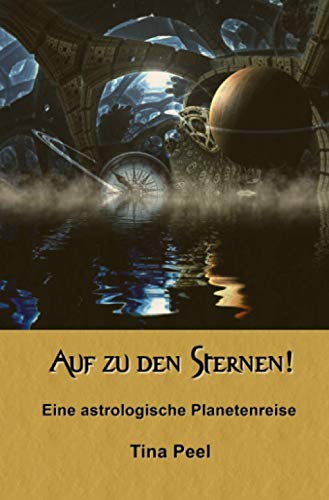 Auf zu den Sternen!: Eine astrologische Planetenreise