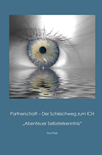 Partnerschaft – Der Schleichweg zum Ich: Abenteuer Selbsterkenntnis von epubli