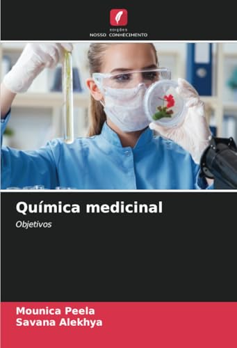Química medicinal: Objetivos von Edições Nosso Conhecimento